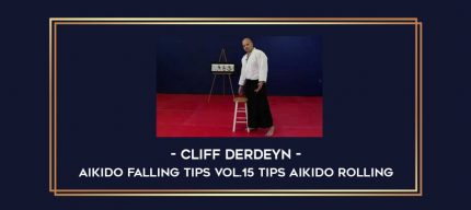Cliff Derdeyn - Aikido Falling Tips Vol.15 Tips Aikido Rolling Online courses