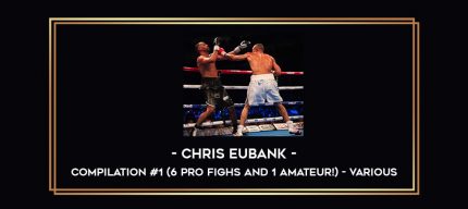 Chris Eubank Compilation #1 (6 pro fighs and 1 amateur!) - Various Online courses