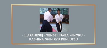 [JAPANESE] - Sensei Inaba Minoru - Kashima Shin Ryu Kenjutsu Online courses