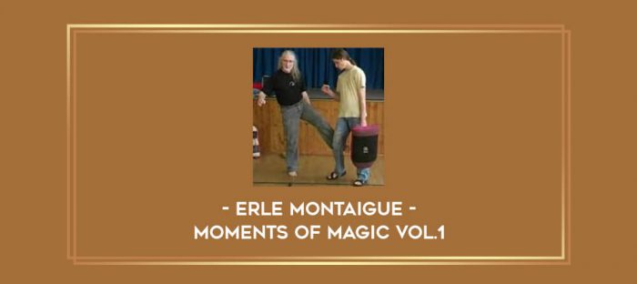 Erle Montaigue - Moments Of Magic Vol.1 Online courses