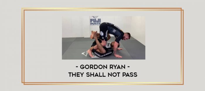 Gordon Ryan - They Shall Not Pass Online courses
