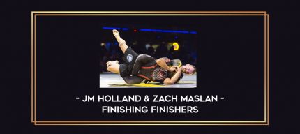 JM Holland & Zach Maslan - Finishing Finishers Online courses