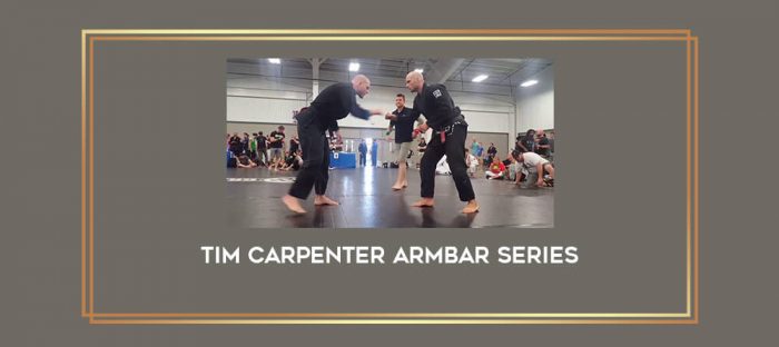 Tim Carpenter Armbar Series Online courses