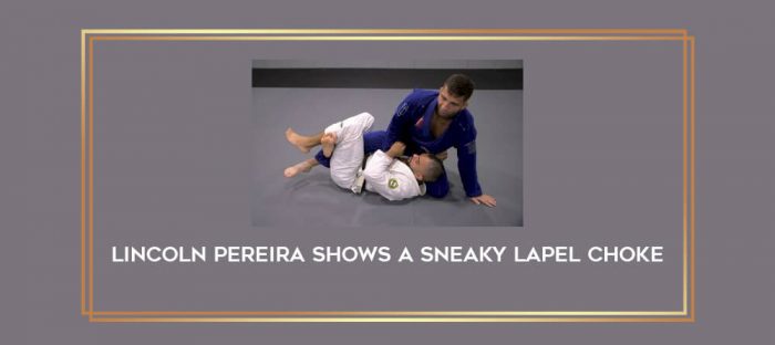 Lincoln Pereira Shows A SNEAKY Lapel Choke Online courses
