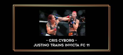 Cris Cyborg - Justino Trains Invicta FC 11 Online courses
