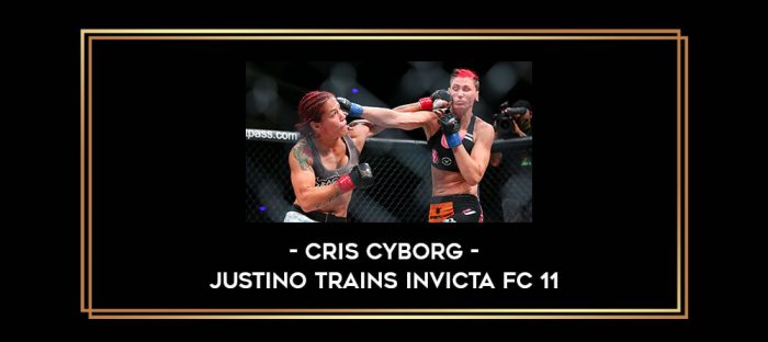 Cris Cyborg - Justino Trains Invicta FC 11 Online courses