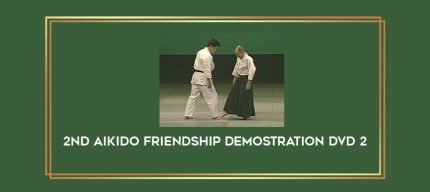 2nd Aikido Friendship Demostration DVD 2 Online courses