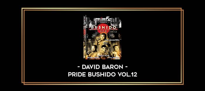 David Baron Pride Bushido Vol.12 Online courses