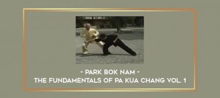 Park Bok Nam - The Fundamentals Of Pa Kua Chang Vol. 1 Online courses