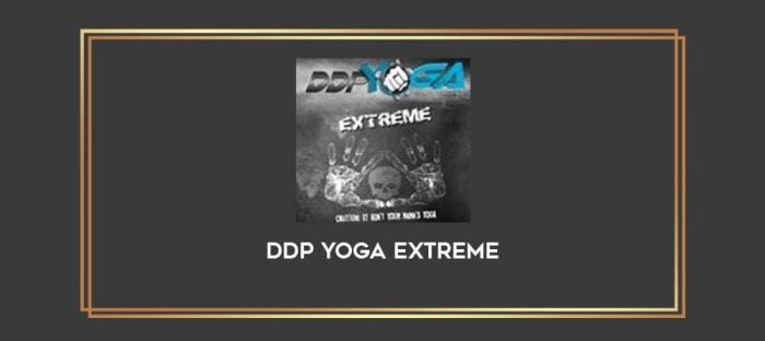 DDP Yoga Extreme Online courses