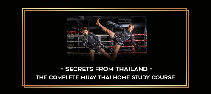 The Complete Muay Thai Home Study Course -Secrets from Thailand Online courses