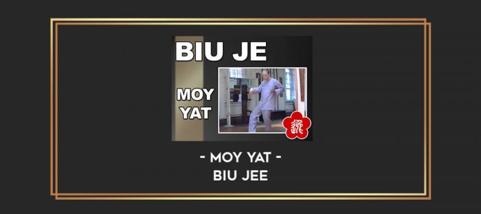 Moy Yat - Biu Jee Online courses