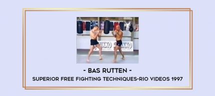 Bas Rutten Superior Free Fighting Techniques-Rio Videos 1997 Online courses