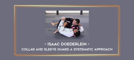 Isaac Doederlein - Collar and Sleeve Guard a Systematic Approach Online courses