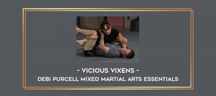 Vicious Vixens - Debi Purcell Mixed Martial Arts Essentials Online courses