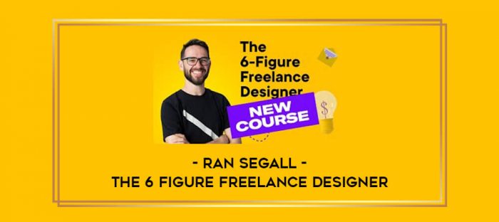 Ran Segall – The 6 Figure Freelance Designer Online courses