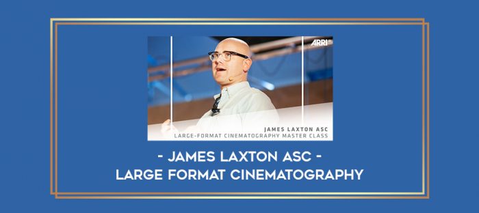 Large Format Cinematography with James Laxton ASC Online courses