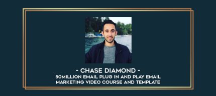 Chase Diamond - 50Million Email Plug in and Play Email Marketing Video Course and Template Online courses