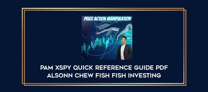 PAM XSPY Quick Reference Guide PDF Alsonn Chew Fish Fish Investing Online courses