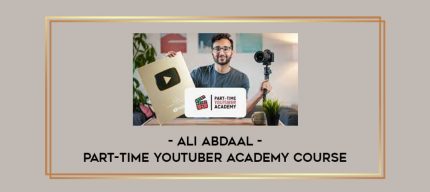 Ali Abdaal - Part-Time Youtuber Academy Course Online courses