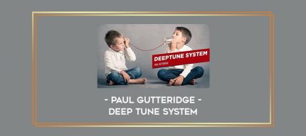 Deep Tune System – Paul Gutteridge Online courses