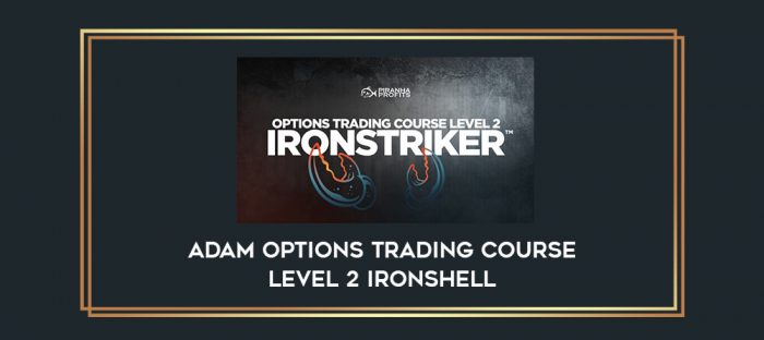 Adam Options Trading Course Level 2 IronShell Online courses