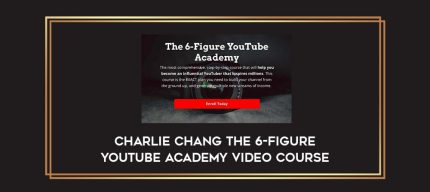 Charlie Chang The 6-Figure YouTube Academy Video Course Online courses