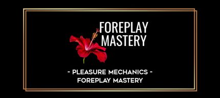 Pleasure Mechanics - Foreplay Mastery Online courses