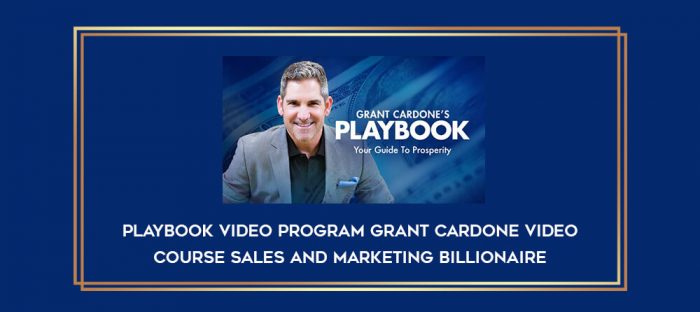 Playbook Video Program Grant Cardone Video Course Sales and Marketing Billionaire Online courses