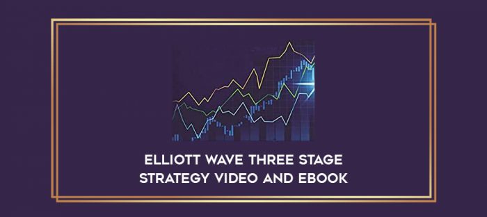 Elliott Wave Three Stage Strategy Video And Ebook Online courses