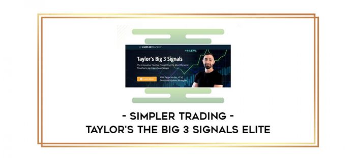 Simpler Trading - Taylor's The Big 3 Signals ELITE Online courses