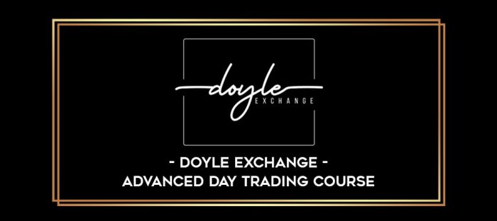 Doyle Exchange – Advanced Day Trading Course Online courses