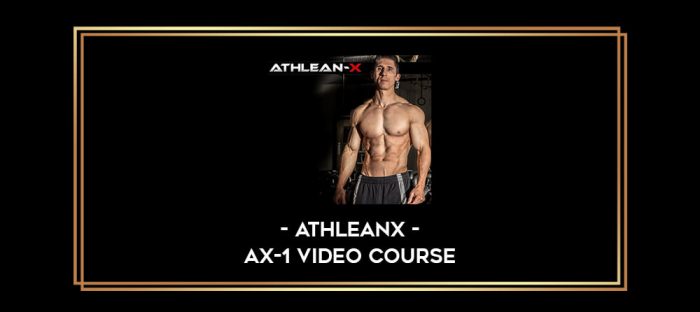 AthleanX - AX-1 Video Course Online courses