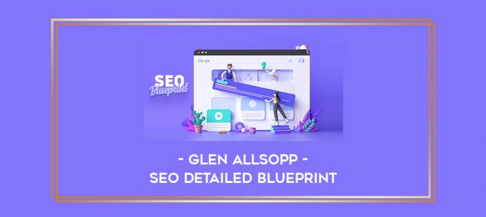 Glen Allsopp – SEO Detailed Blueprint Online courses