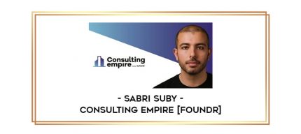 Sabri Suby - Consulting Empire [Foundr] Online courses