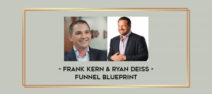 Frank Kern & Ryan Deiss – Funnel Blueprint Online courses