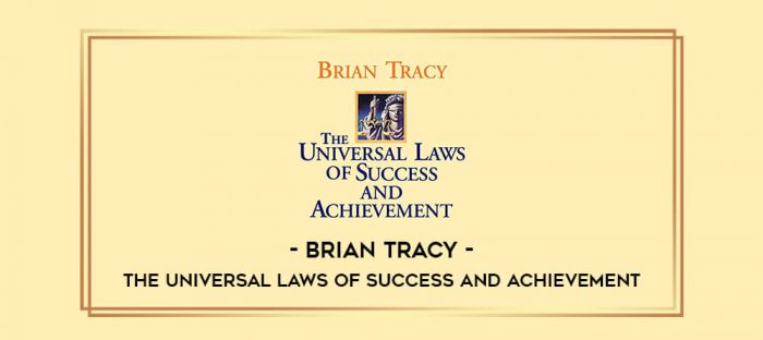 Brian Tracy - The Universal Laws of Success and Achievement Online courses